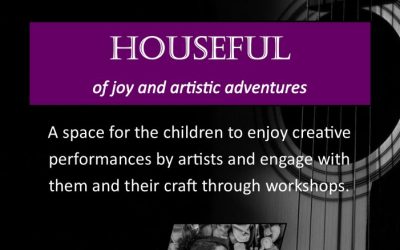 Houseful – of joy and artistic adventures