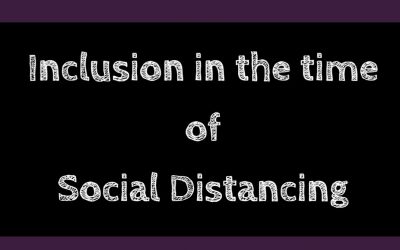 Inclusion in the Time of Social Distancing