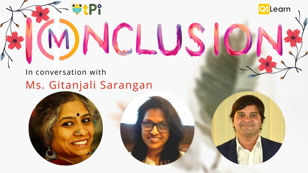 I(m)nclusion | In conversation with Ms. Gitanjali Sarangan